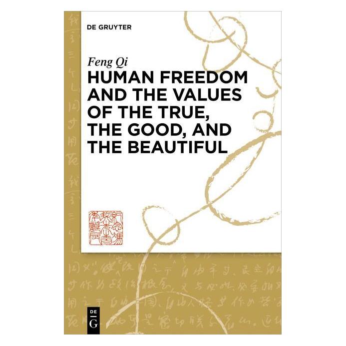 De Gruyter Feng:The Good, the True, and the Beauti (Englisch, Hardcover, Feng Qi) (54549185)