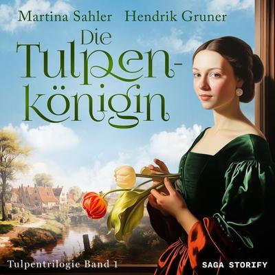 Die Tulpenkönigin (Tulpentrilogie Band 1) - Martina Sahler,Hendrik Gruner, Audio, 9788727038681