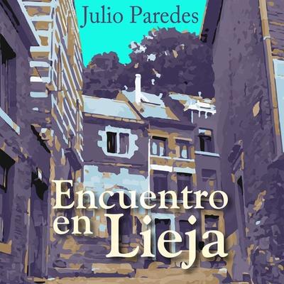 Encuentro en Lieja - Julio Paredes, Audio, 9789178654635
