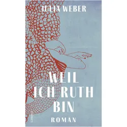 Weil ich Ruth bin, Belletristik von Julia Weber