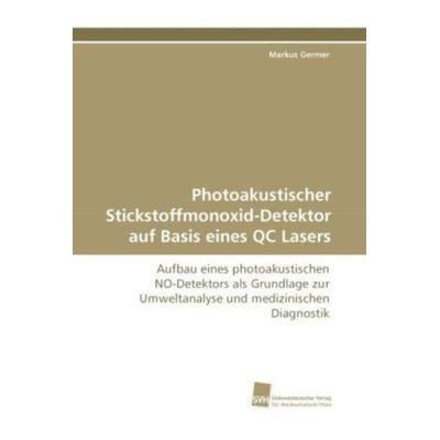 Germer, M: Photoakustischer Stickstoffmonoxid-Detektor auf B, Taschenbuch von Markus Germer, Südwestdeutscher Verlag für Hochschulschriften,