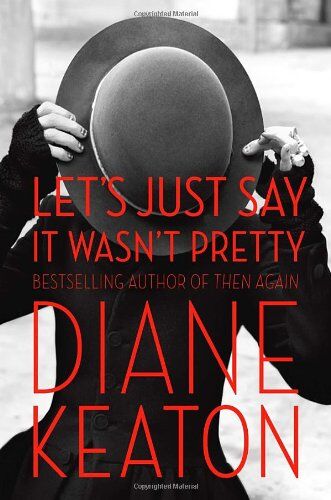 Diane Keaton - Let's Just Say It Wasn't Pretty - Preis vom 17.10.2026 19:25:27 h