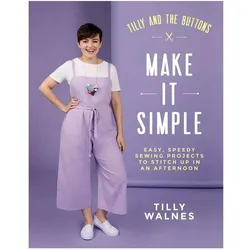 Tilly and the Buttons: Make It Simple, Sachbücher von Tilly Walnes