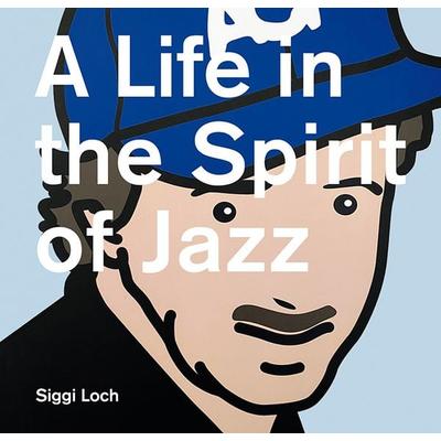 A Life in the Spirit of Jazz -
