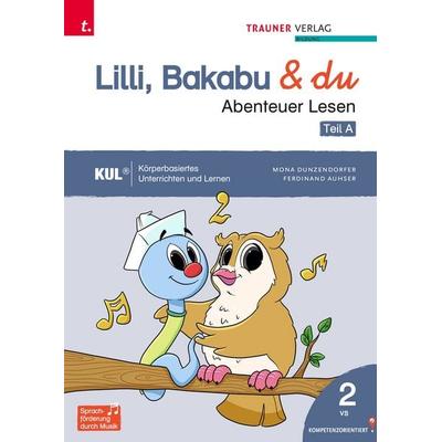 Lilli, Bakabu & du - Abenteuer Lesen 2, Taschenbuch von Christina Konrad,Andrea Lindtner,Marlene Lindtner,Ferdinand Auhser,Mona Dunzendorfer, Trauner,