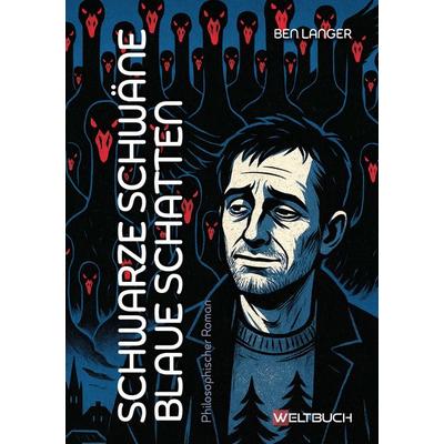 Schwarze Schwäne, blaue Schatten, Taschenbuch von Ben Langer, Weltbuch Verlag, 978-3-907347-61-4