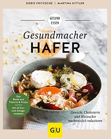 Doris Fritzsche - Gesundmacher Hafer: Rezepte zur Regulierung von Gewicht, Cholesterin und Blutzucker (GU Gesund Essen) - Preis vom 11.10.2026 15:43:13 h