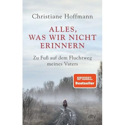 Alles, was wir nicht erinnern, Taschenbuch von Christiane Hoffmann, dtv, 978-3-423-35216-1