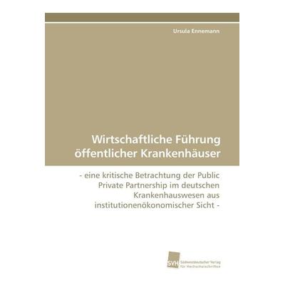 Wirtschaftliche Führung öffentlicher Krankenhäuser, Taschenbuch von Ursula Ennemann, Südwestdeutscher Verlag für Hochschulschriften, 978-3-8381-0880-3