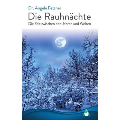 Die Rauhnächte, Taschenbuch von Angela Fetzner, BoD – Books on Demand