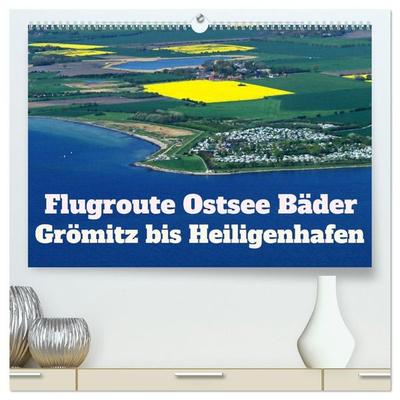 Flugroute Ostsee Bäder (hochwertiger Premium Wandkalender 2027 DIN A2 quer), Kunstdruck in Hochglanz