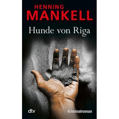Hunde von Riga / Kurt Wallander Band 3, Taschenbuch von Henning Mankell, dtv
