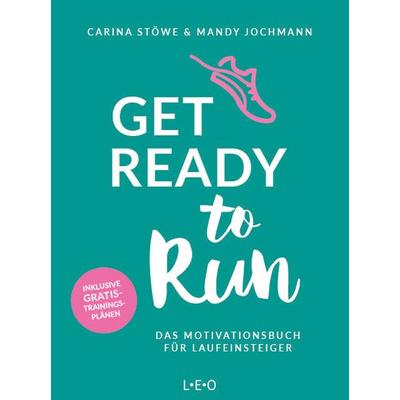 Get ready to run, Taschenbuch von Carina Stöwe,Mandy Jochmann, L.E.O. Verlag, 978-3-95736-107-3