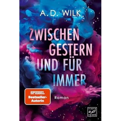 Zwischen gestern und für immer, Taschenbuch von A. D. Wilk, Tinte & Feder, 978-2-496-71814-0