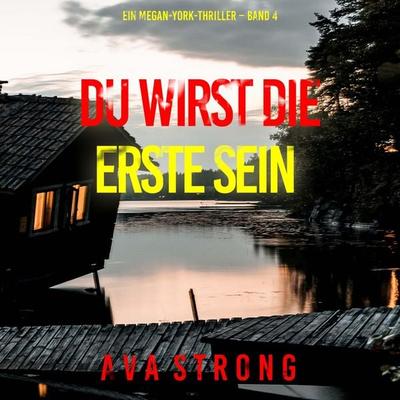 Du wirst die Erste sein (Ein Megan-York-Thriller – Band 4) - Ava Strong, Audio, 9798261405696