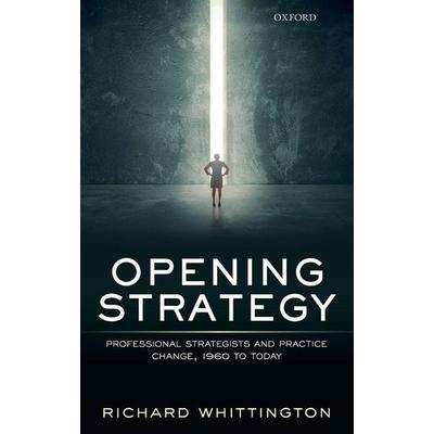 Opening Strategy, Gebundene Ausgabe von Richard Whittington, Oxford University Press, 978-0-19-873889-3