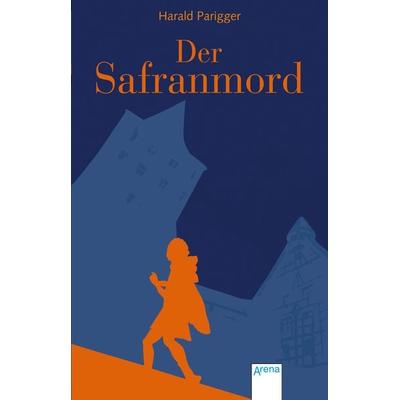 Der Safranmord, Taschenbuch von Harald Parigger, Arena, 978-3-401-50988-4