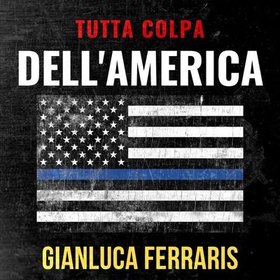 Tutta colpa dell'America - Gianluca Ferraris, Audio, 9789178896660