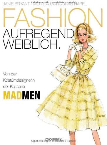 Janie Bryant - FASHION - aufregend weiblich: Von der Kostümdesignerin der Kultserie MAD MEN - Preis vom 09.10.2026 07:28:09 h