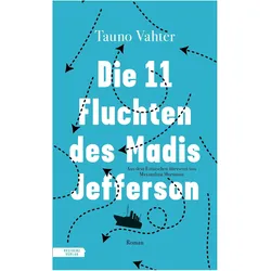 Die 11 Fluchten des Madis Jefferson, Belletristik von Tauno Vahter