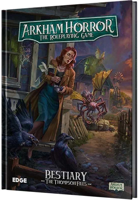 Edge Arkham Horror RPG: The Thompson Files - Investigator Notes and Creature Research for the Arkham Horror Roleplaying Game