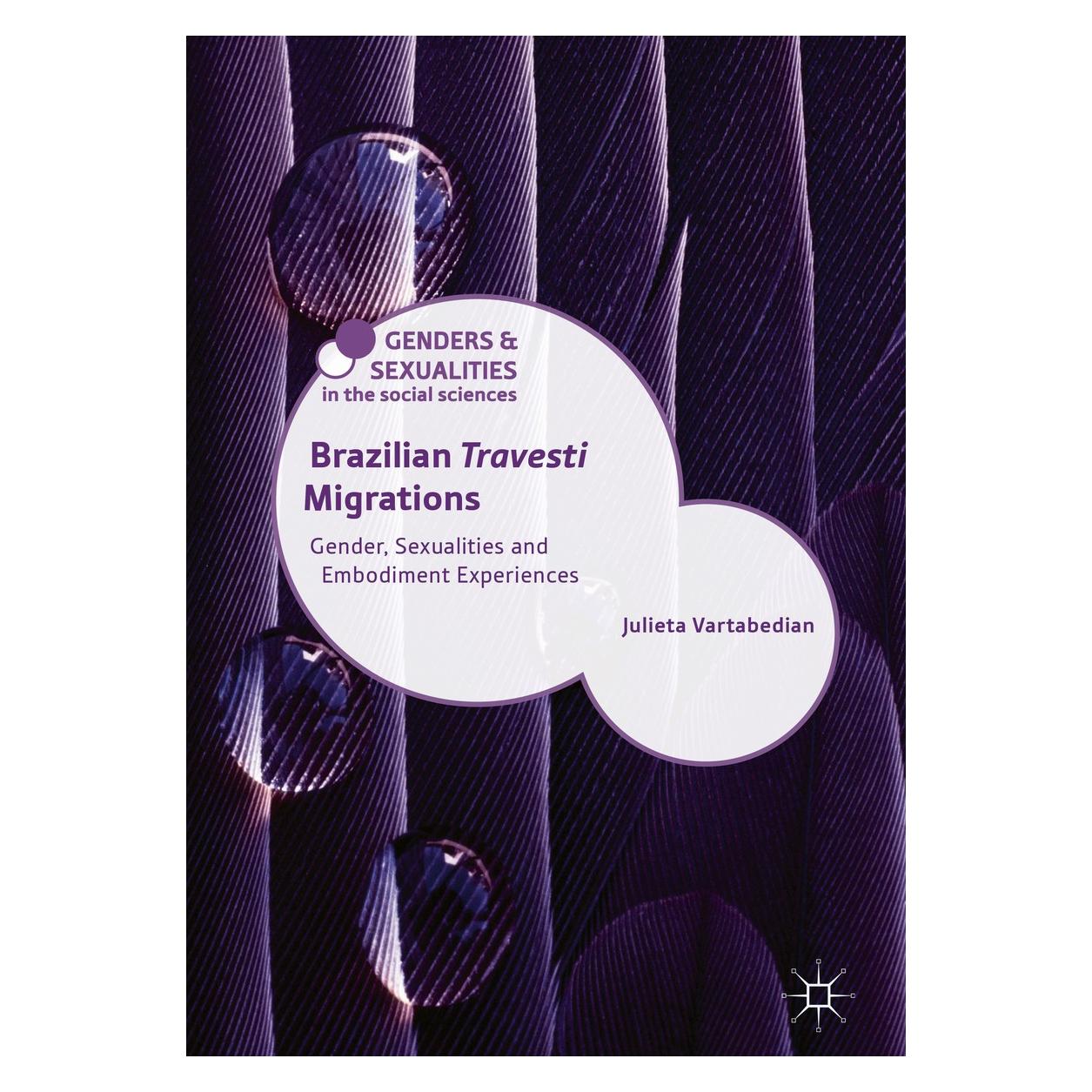 Springer Brazilian 'Travesti' Migrations (Hardcover, Julieta Vartabedian) (9783319771007)
