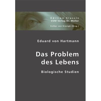 Hartmann, E: Problem des Lebens, Taschenbuch von Eduard Hartmann, VDM, 978-3-8364-0677-2