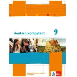 deutsch.kompetent 9. Ausgabe Sachsen, Sachsen-Anhalt, Thüringen, Schulbücher von Ernst Klett Verlag