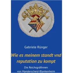 wie es meinem standt vnd reputation zukompt, Sachbücher von Gabriele Rünger