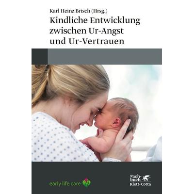 Kindliche Entwicklung zwischen Ur-Angst und Ur-Vertrauen, Taschenbuch von , Klett Cotta, 978-3-608-98434-7