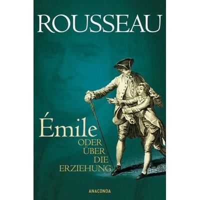 Émile oder Über die Erziehung, Gebundene Ausgabe von Jean Jaques Rousseau, Anaconda, 978-3-86647-526-7