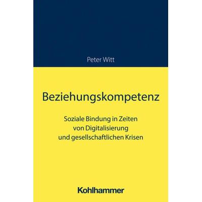 Beziehungskompetenz, Taschenbuch von Peter Witt, Kohlhammer, 978-3-17-043368-7