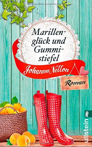 Johanna Nellon - Marillenglück und Gummistiefel: Roman - Preis vom 07.10.2026 11:45:10 h