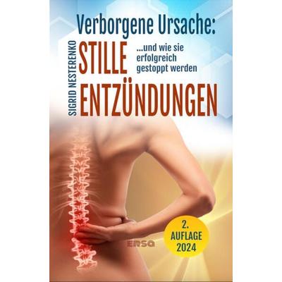 Verborgene Ursache: Stille Entzündungen, Taschenbuch von Sigrid Nesterenko, Ersa Verlag, 978-3-944523-33-0
