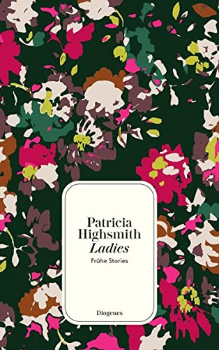 Patricia Highsmith - Ladies: Frühe Stories (detebe) - Preis vom 11.10.2026 15:43:13 h