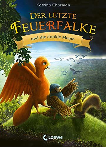 Katrina Charman - Der letzte Feuerfalke und die dunkle Magie (Band 6): Reise mit Talon und seinen Freunden in ein neues Abenteuer - Erstlesebuch für Kinder ab 7 Jahren - Preis vom 13.10.2026 11:25:28 h