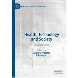 Health, Technology and Society, Fachbücher von Sally Wyatt, Andrew Webster