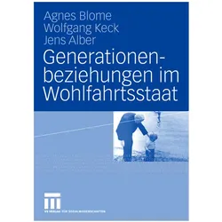 Generationenbeziehungen im Wohlfahrtsstaat, Fachbücher von Wolfgang Keck, Jens Alber, Agnes Blome
