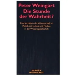 Die Stunde der Wahrheit? Studienausgabe, Fachbücher von Peter Weingart
