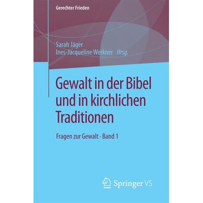 Gewalt in der Bibel und in kirchlichen Traditionen, Taschenbuch von , Springer Fachmedien Wiesbaden GmbH, 978-3-658-20316-0