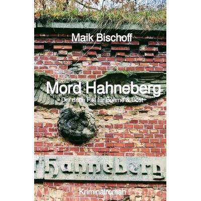 Böhme & Dost / Böhme & Dost / Mord Hahneberg, Taschenbuch von Maik Bischoff, Epubli, 978-3-7529-9752-1