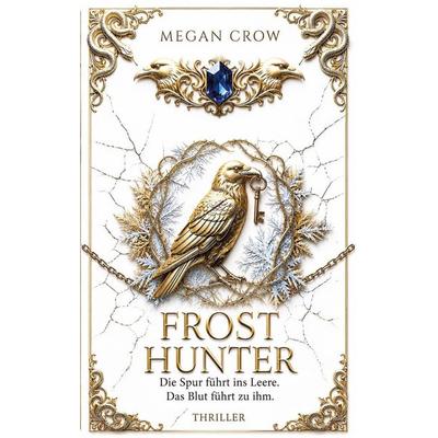 FROST HUNTER, Taschenbuch von Megan Crow, Tredition, 978-3-384-96837-1