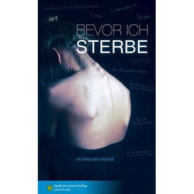Bevor ich sterbe, Taschenbuch von Downham Jenny, Spaß am Lesen, 978-3-944668-52-9