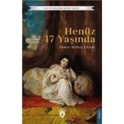 Henüz 17 Yasinda, Taschenbuch von Ahmet Mithat Efendi, Dorlion Yayinevi