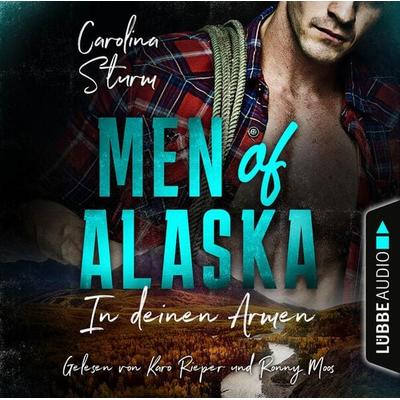 In deinen Armen - Men of Alaska, Teil 1 - Carolina Sturm, Audio, 9783754008751