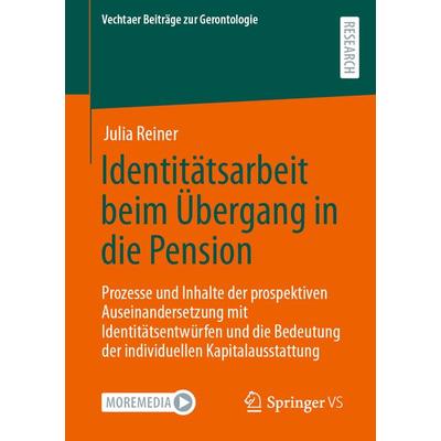 Identitätsarbeit beim Übergang in die Pension, Taschenbuch von Julia Reiner, Springer Fachmedien Wiesbaden GmbH, 978-3-658-42151-9