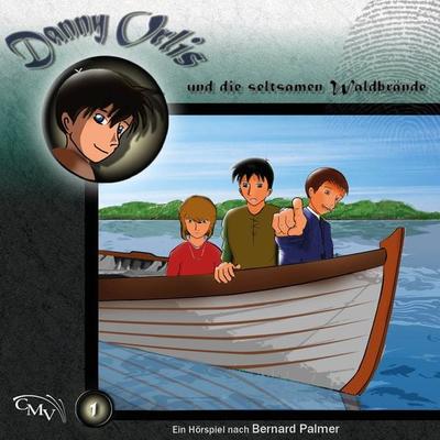 Danny Orlis und die seltsamen Waldbrände - Bernard Palmer, Audio, 9783867019910