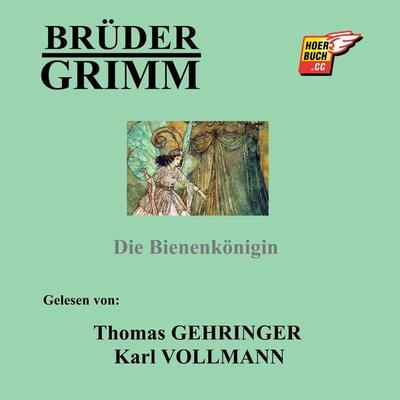 Die Bienenkönigin - Brüder Grimm, Audio, 9783991626770