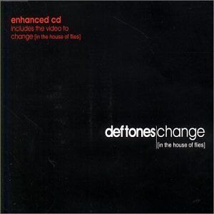 Deftones - Change (in the House of Flies) - Preis vom 09.10.2026 07:28:09 h