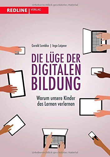 Gerald Lembke - Die Lüge der digitalen Bildung: Warum unsere Kinder das Lernen verlernen - Preis vom 09.10.2026 07:28:09 h